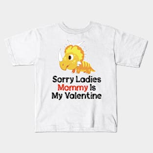 Kids Sorry Girls Mommy Is My Valentine Dino Kids T-Shirt